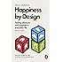Happiness by Design: Finding Pleasure and Purpose in Everyday Life