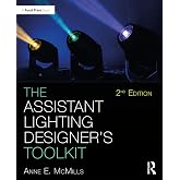 The Assistant Lighting Designer's Toolkit (The Focal Press Toolkit Series)