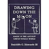 Drawing Down the Moon: Magic in the Ancient Greco-Roman World