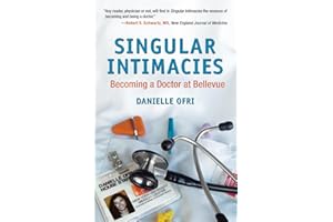 Singular Intimacies: Becoming a Doctor at Bellevue