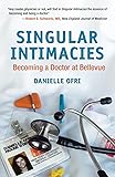 Singular Intimacies: Becoming a Doctor at Bellevue