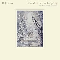 洋楽 Bill Evans You Must Believe In Spring You Must Believe In Spring | Bill Evans
