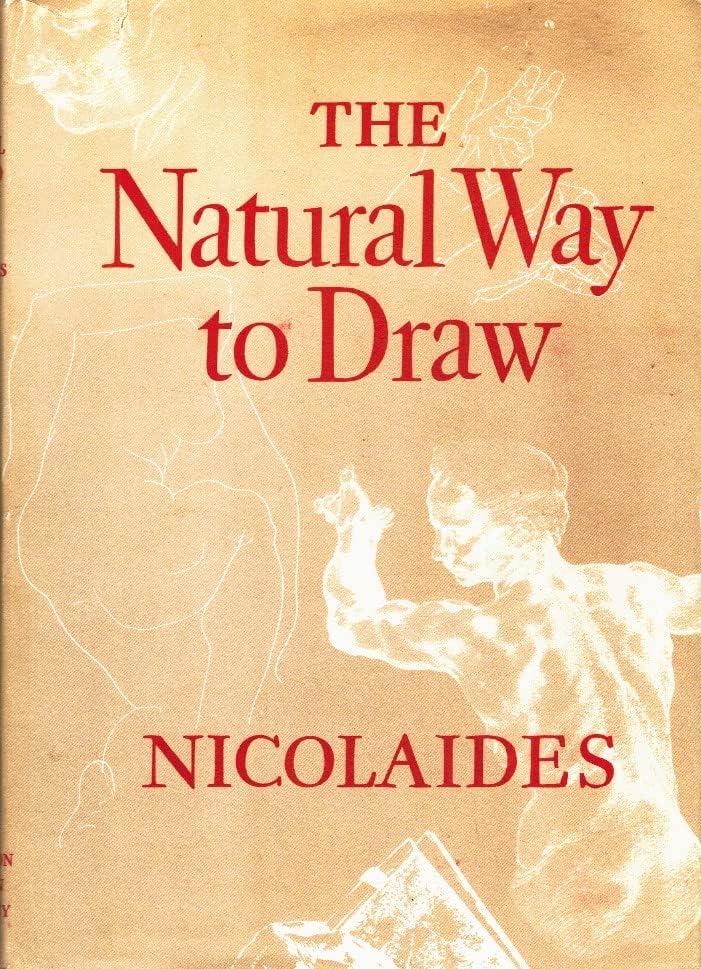 The Natural Way to Draw (A Working Plan for Art Study): nicolaides