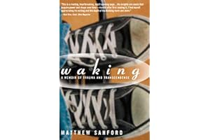 Waking: A Memoir of Trauma and Transcendence
