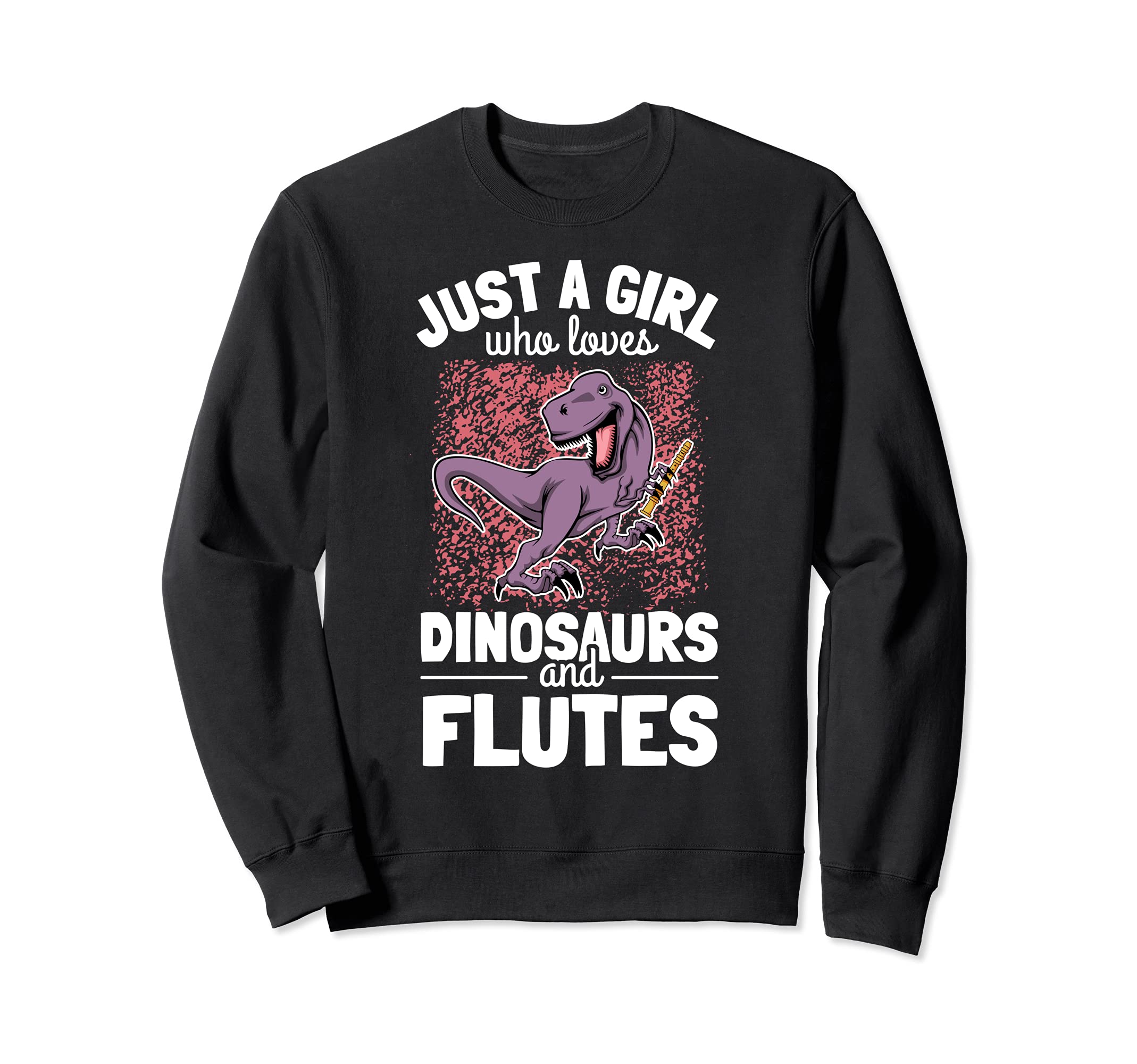 Girl Flute Player Saying Woman Flutist I Dinosaurs Flutes Sweatshirt
