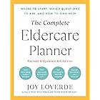 The Complete Eldercare Planner, Revised and Updated 4th Edition: Where to Start, Which Questions to Ask, and How to Find Help