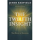 The Twelfth Insight: The Hour of Decision (The Celestine Prophecy Book 4)