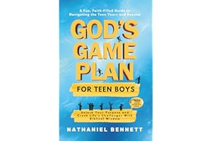 God's Game Plan for Teen Boys: Unlocking Your Purpose and Crushing Life's Challenges with Biblical Wisdom: A Fun, Faith-Filled Guide to Navigating the Teen Years and Beyond