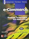 E - Commerce: Strategy, Technologies and Applications