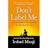 Don't Label Me: An Incredible Conversation for Divided Times