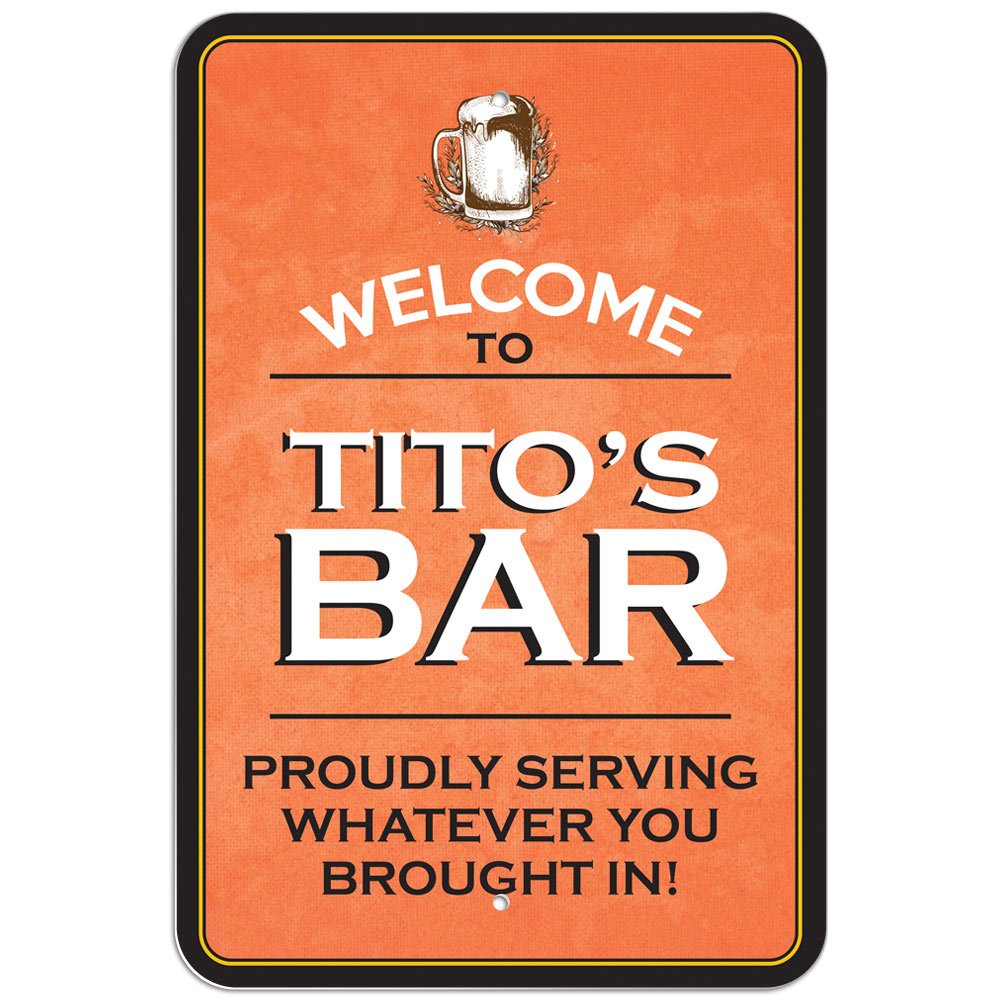 To Tito's Bar Proudly Serving Whatever You Brought