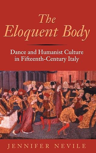 Download The Eloquent Body: Dance and Humanist Culture in Fifteenth-Century Italy PDF