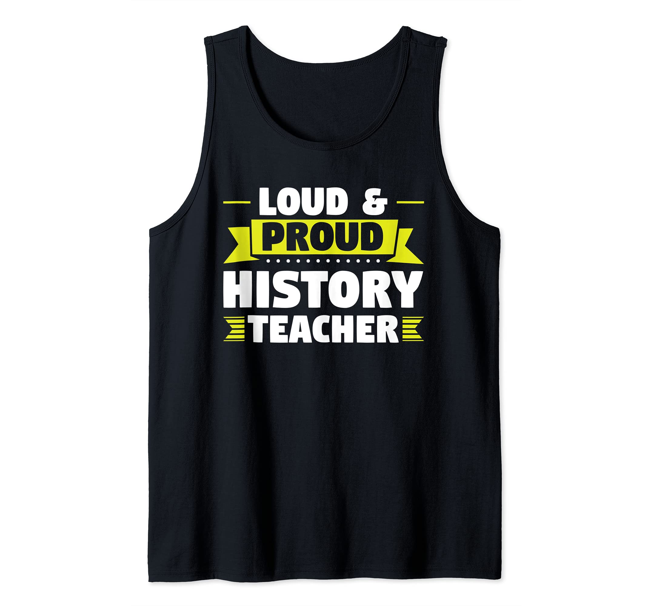 Loud & Proud History Teacher Teaching Tank Top
