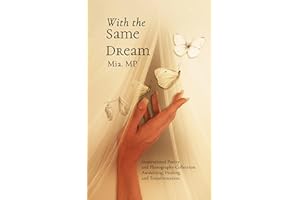 With the Same Dream : Poetry and Photography Journey for Those Seeking Awakening and Self-Discovery (Inner Journey Book 3)