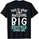 This is What an Awesome Big Brother Looks Like Big Brother T-Shirt