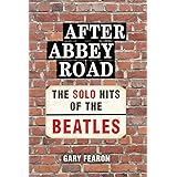 After Abbey Road: The Solo Hits of The Beatles