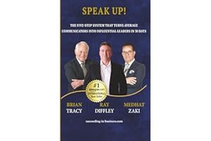 SPEAK UP!: The Five-Step System That Turns Average Communicators Into Influential Leaders in 30 Days