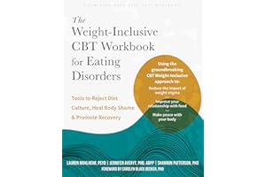 The Weight-Inclusive CBT Workbook for Eating Disorders: Tools to Reject Diet Culture, Heal Body Shame, and Promote Recovery