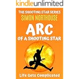 Arc Of A Shooting Star: Life Gets Complicated (The Shooting Star Series)