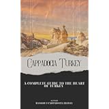 Discovering Cappadocia: A Complete Guide to the Heart of Turkey: The Ultimate Guide to Turkey’s Enchanting Region by https://hangoutcappadocia.com (Hangout Cappadocia Travel Book 1)