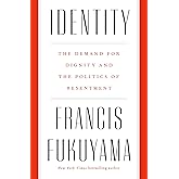 Identity: The Demand for Dignity and the Politics of Resentment