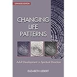 Changing Life Patterns: Adult Development in Spiritual Direction