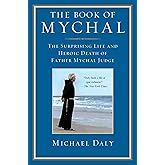 The Book of Mychal: The Surprising Life and Heroic Death of Father Mychal Judge