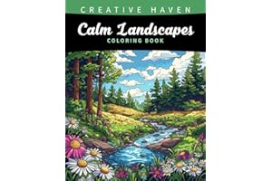 Creative Haven Calm Landscapes Coloring Book: Calm Landscapes Coloring Page, Serenity Through Nature's Beauty