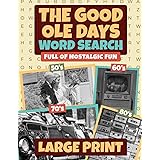 The Good Ole Days Word Search: Large Print Wordfind Puzzle Games Full of Nostalgic Fun for Adults and Seniors (Wordsearch Boo