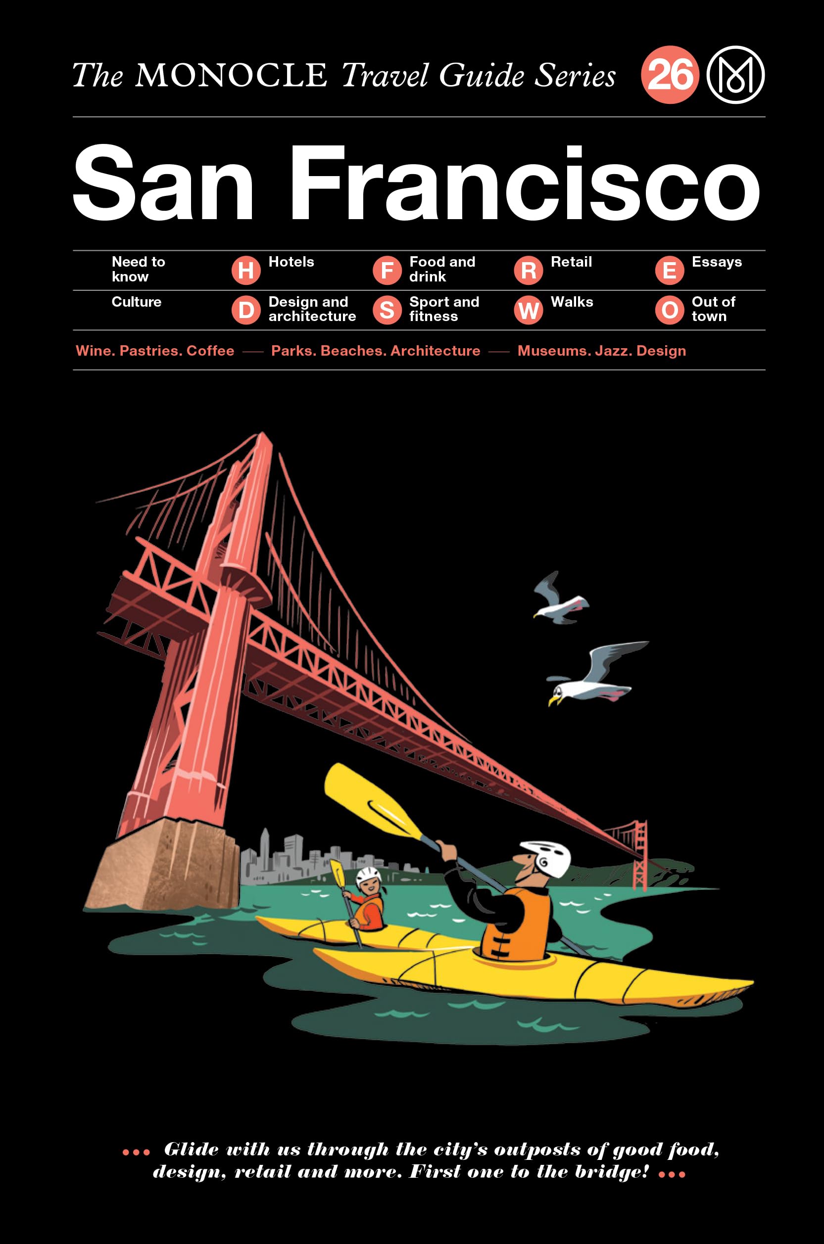 The Monocle Guide to San Francisco: The Monocle Travel Guide Series