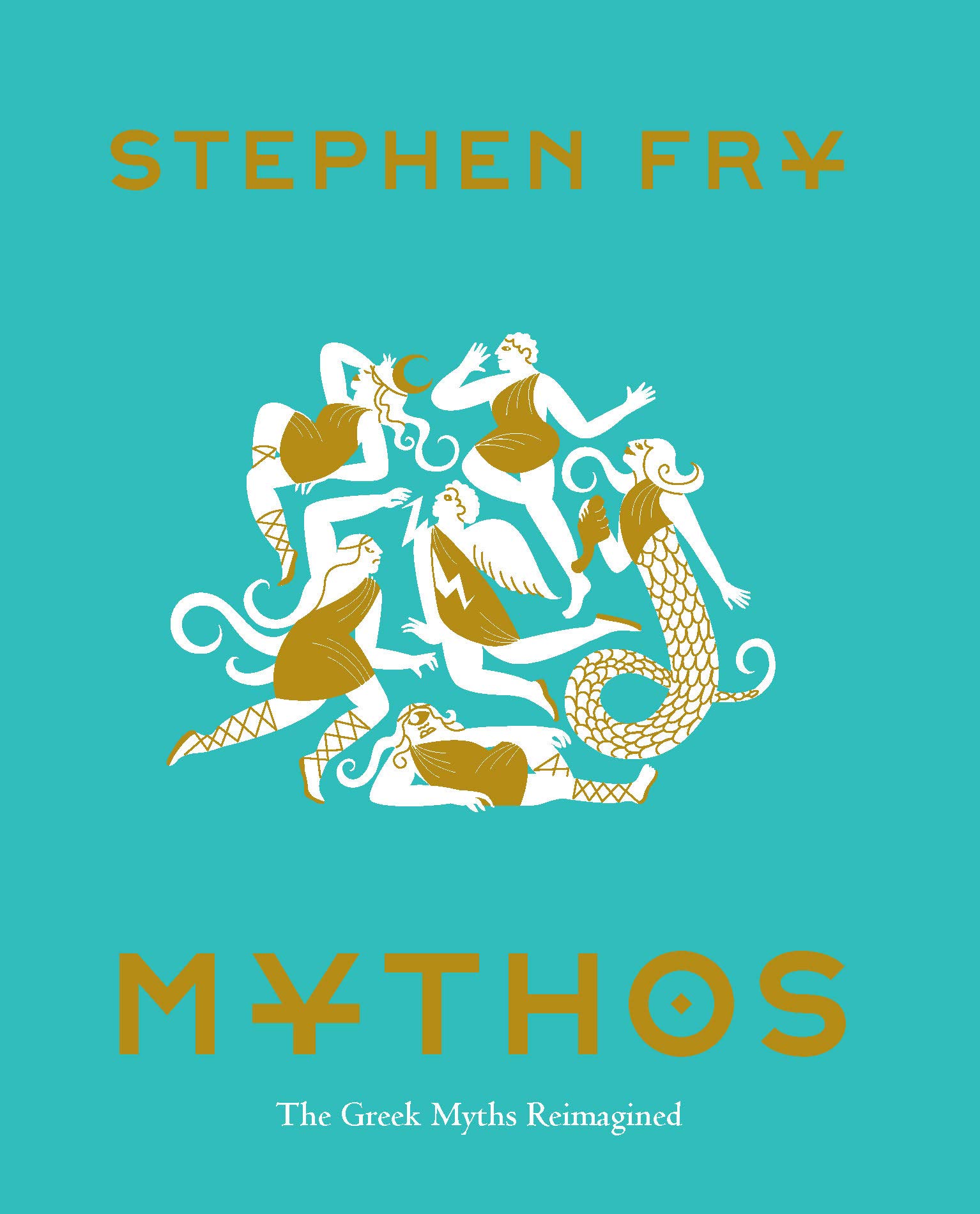 Mythos: (Ancient Greek Mythology Book for Adults, Modern Telling of Classical Greek Myths Book) (Stephen Fry’s Greek Myths 1)