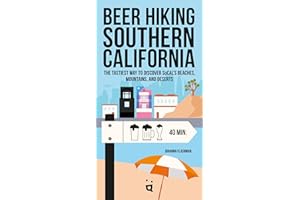 Beer Hiking Southern California: The Tastiest Way to Discover SoCal’s Beaches, Mountains, and Deserts