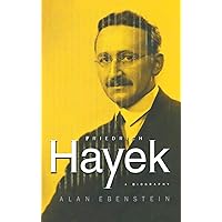 Friedrich Hayek: A Biography: A Biography