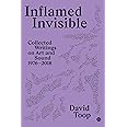 Inflamed Invisible: Collected Writings on Art and Sound, 1976–2018 (Goldsmiths Press / Sonics Series)