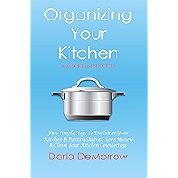 Organizing Your Kitchen with SORT and Succeed: Five Simple Steps to Declutter Your Kitchen and Pantry Shelves, Save… book cover Organizing Your Kitchen with SORT and Succeed: Five Simple Steps to Declutter Your Kitchen and Pantry Shelves, Save… book cover