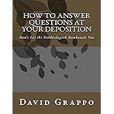 How to Answer Questions at Your Deposition: Don't Let the Gobbledygook Bamboozle You