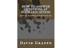 How to Answer Questions at Your Deposition: Don't Let the Gobbledygook Bamboozle You