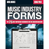 Music Industry Forms: The 75 Most Important Documents for the Modern Musician (Music: Business)