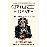 Civilized to Death: The Price of Progress