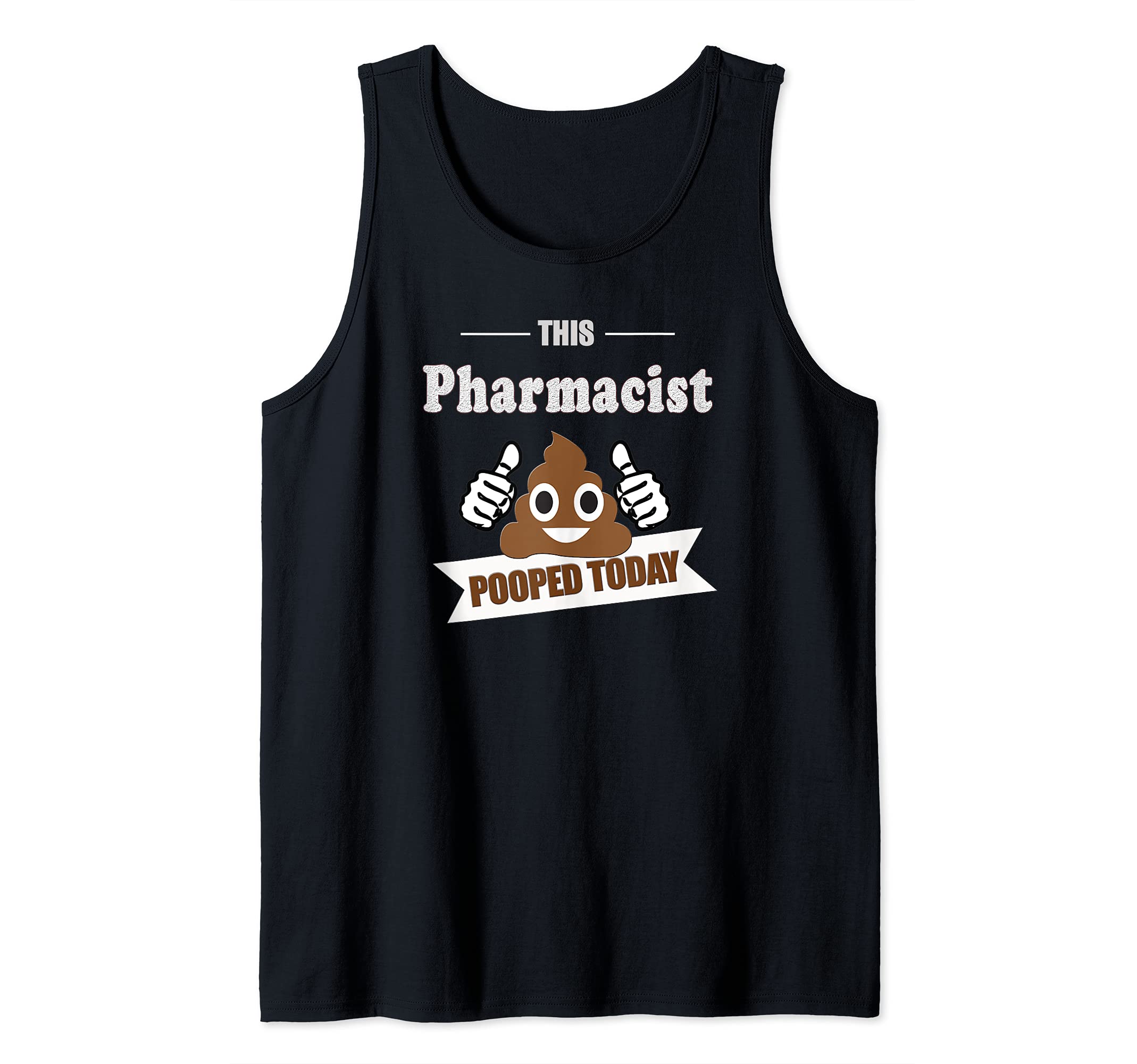 Pharmacist gift, Medical Meds chemist pharmacy, Pooped today Tank Top