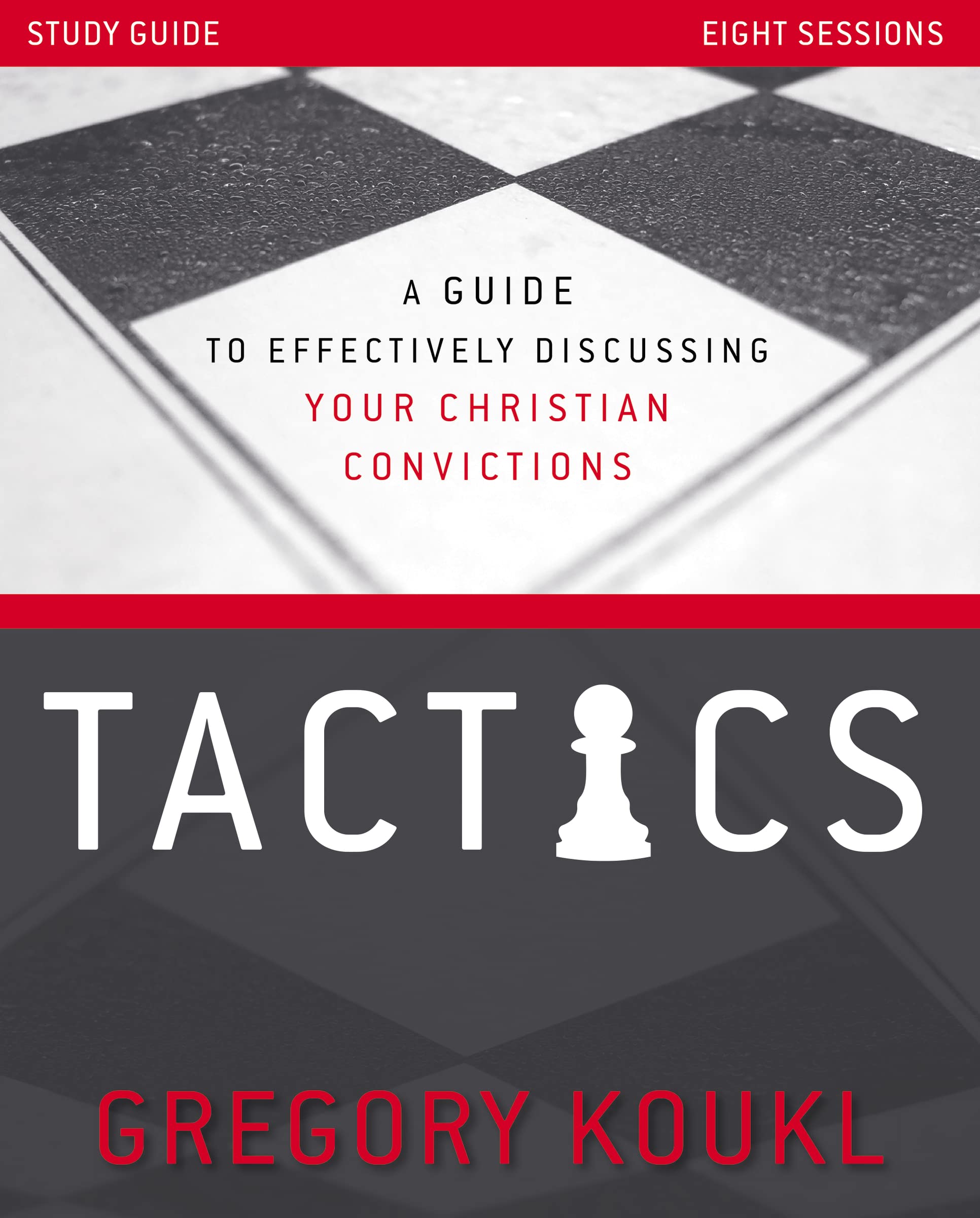 Tactics Study Guide, Updated and Expanded: A Guide to Effectively Discussing Your Christian Convictions Tactics Study Guide, Updated and Expanded: A Guide to Effectively Discussing Your Christian Convictions Paperback Kindle