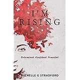 I'm Rising: Determined. Confident. Powerful.