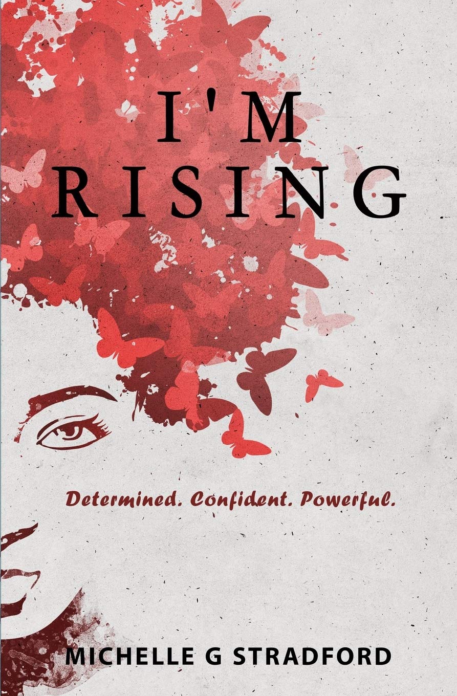 I’m Rising: Determined. Confident. Powerful.