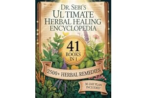 Dr. Sebi’s Ultimate Herbal Healing Encyclopedia: (41 Books in 1) 2500+ Natural Healing Herbs, Alkaline Nutrition, and Detox P