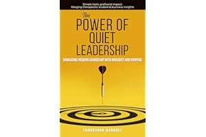 The Power of Quiet Leadership: Navigating Modern Leadership with Integrity and Purpose