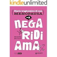 Scaricare Nega, ridi, ama. Diario tragicomico di una menopausa PDF Gratis