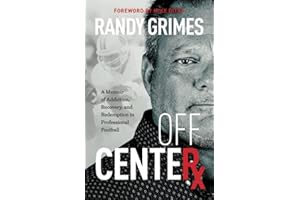 Off Center: A Memoir of Addiction, Recovery, and Redemption in Professional Football