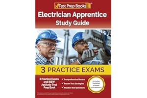 Electrician Apprentice Study Guide: 3 Practice Exams and IBEW Aptitude Test Prep Book: [Includes Detailed Answer Explanations]