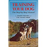 Training Your Dog: The Step-by-Step Manual