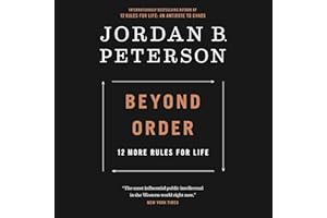 Beyond Order: 12 More Rules for Life
